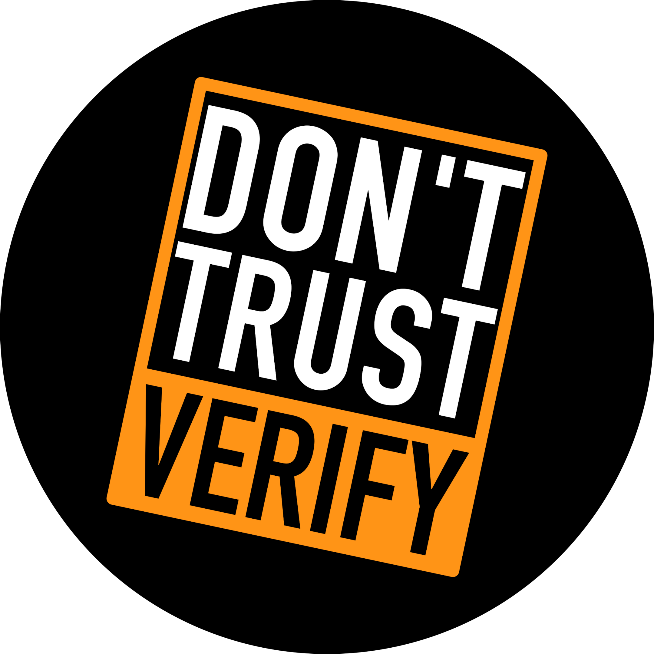 Don't Trust Verify